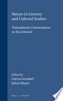 Nature in literary and cultural studies : transatlantic conversations on ecocriticism /