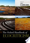 The Oxford handbook of ecocriticism /