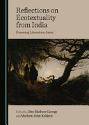 Reflections on ecotextuality from India : greening literature anew /