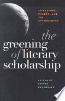 The greening of literary scholarship : literature, theory, and the environment /