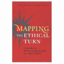 Mapping the ethical turn : a reader in ethics, culture, and literary theory /