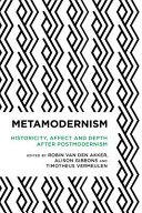 Metamodernism : historicity, affect, and depth after postmodernism /