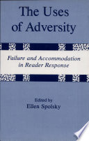 The Uses of adversity : failure and accommodation in reader response /