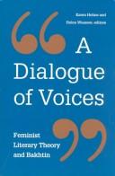 A Dialogue of voices : feminist literary theory and Bakhtin /