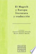 El Magreb y Europa : literatura y traducción /