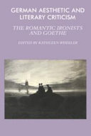 German aesthetic and literary criticism : The romantic ironists and Goethe /