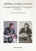 "Meditare, studiare, scrivere" : il carteggio Giorgio Bassani - Giuseppe Dessí (1936-1959) /