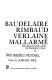 Four French Symbolist poets : Baudelaire, Rimbaud, Verlaine, Mallarme /