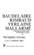 Four French Symbolist poets : Baudelaire, Rimbaud, Verlaine, Mallarme /