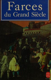 Farces du grand siècle : de Tabarin à Molière, farces et petites comédies du XVIIe siècle /