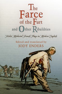 The Farce of the fart and other ribaldries : twelve medieval French plays in modern English /