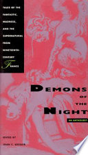 Demons of the night : tales of the fantastic, madness, and the supernatural from nineteenth-century France /