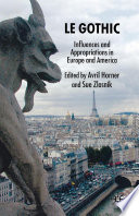 Le Gothic : Influences and Appropriations in Europe and America /