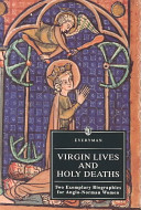 Virgin lives and holy deaths : two exemplary biographies for Anglo-Norman women /