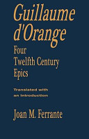 Guillaume d'Orange : four twelfth-century epics /