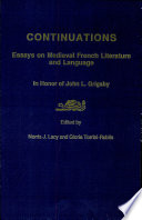 Continuations : essays on medieval French literature and language in honor of John L. Grigsby /