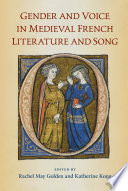 Gender and voice in medieval French literature and song /