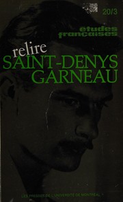 Relire Saint-Denys Garneau /