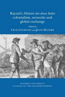 Raynal's 'Histoire des deux Indes' : Colonialism, Networks and Global Exchange /