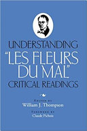 Understanding Les fleurs du mal : critical readings /