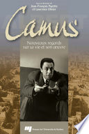 Albert Camus : nouveaux regards sur sa vie et son oeuvre  /