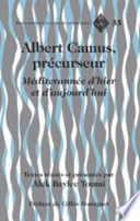 Albert Camus, précurseur : Méditerranée d'hier et d'aujourd'hui /