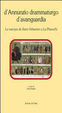 D'Annunzio drammaturgo d'avanguardia : Le martyre de Saint Sébastien e La Pisanelle /