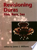 Revisioning Duras : film, race, sex /