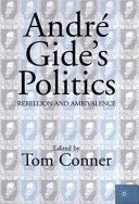 André Gide's politics : rebellion and ambivalence /