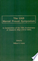 The UAB Marcel Proust Symposium : in celebration of the 75th anniversary of Swann's Way (1913-1988) /