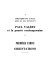 Paul Valery contemporain. : Colloques organises en novembre 1971 par le Centre national de la recherche scientifique et le Centre de philologie et de litteratures romanes de l'Universite des sciences humaines de Strasbourg /