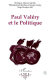 Paul Valéry et le politique : textes réunis et présentés pour le compte du Centre d'études valéryennes de l'Université Paul-Valéry (Montpellier III) /