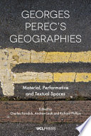 Georges Perec's geographies : material, performative and textual spaces /
