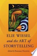 Elie Wiesel and the art of storytelling /