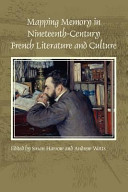 Mapping memory in nineteenth-century French literature and culture /