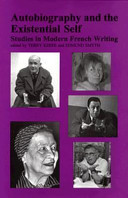 Autobiography and the existential self : studies in modern French writing /