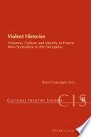 Violent histories : violence, culture and identity in France from surrealism to the néo-polar /