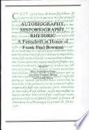 Autobiography, historiography, rhetoric : a festschrift in honor of Frank Paul Bowman /