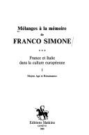 Mélanges à la mémoire de Franco Simone : France et Italie dans la culture européenne.