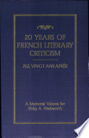 Twenty years of French literary criticism : FLS, vingt ans après : a memorial volume for Philip A. Wadsworth (1913-1992) /