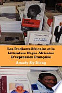 Les etudiants africains et la litterature negro-africaine d'expression francaise /