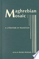 Maghrebian mosaic : a literature in transition /