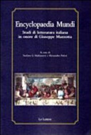Encyclopaedia mundi : studi di letteratura italiana in onore di Giuseppe Mazzotta /