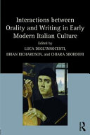 Interactions between orality and writing in early modern Italian culture /