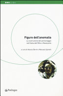 Figure dell'anomalia : la costruzione del personaggio nell'Italia dell'Otto e Novecento /