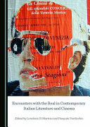 Encounters with the real in contemporary Italian literature and cinema /