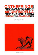 On the fringe of the neoavantgarde = ai confini della neoavanguardia : Palermo 1963-Los Angeles 2013 /