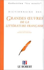 Dictionnaire des grandes oeuvres de la littérature française /
