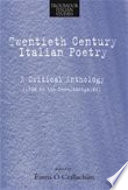 Twentieth-century Italian poetry : a critical anthology (1900 to the neo-avantgarde) /