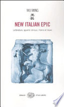New Italian epic : letteratura, sguardo obliquo, ritorno al futuro /